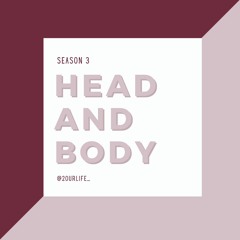 Head & Body