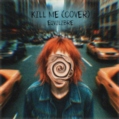Kill Me (cover)