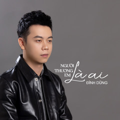 Người Thương Em Là Ai