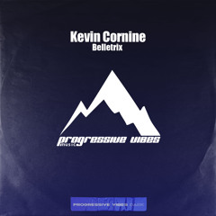 Kevin Cornine - Belletrix  [Progressive Vibes Dark - PVM947D]