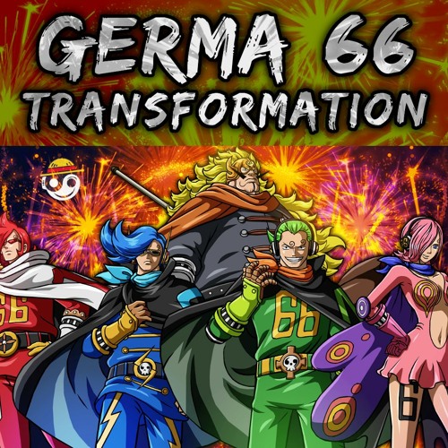 Stream One Piece Germa 66 Transformation Theme Hq Ost Remake Styzmask Official By Styzmask Listen Online For Free On Soundcloud Stream One Piece Germa 66 Transformation Theme Hq Ost Remake Styzmask Official By Styzmask Listen Online For Free On Soundcloud