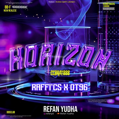 HORIZON #CCBRAY888 ( REFAN YUDHA X RAFFICS888 X OT96 )ViP