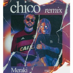 Chico - MERAKI Remix