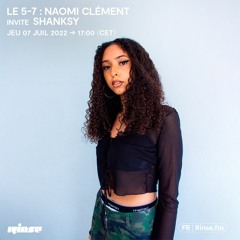 Naomi Clément invite Shanksy - 07 Juillet 2022