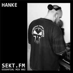 SEKT.FM ESSENTIAL MIX 002 - HANKE