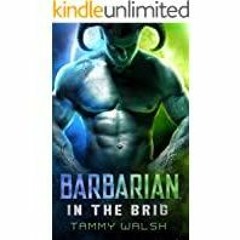 (PDF)(Read) Barbarian in the Brig: A Sci-Fi Alien Romance (Fated Mates of Breeder Prison Book 4)