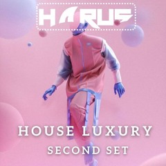 LUXURY HOUSE - DJ HARUS (SECOND SET)