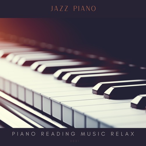 Stream Piano Reading Music Relax | Listen to Jazz Piano playlist online ...