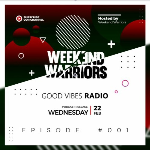 Weekend Warriors - Good Vibes Radio #001
