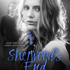✔PDF⚡️ Sherwood's End (Robbin' Hearts Series Book 3)