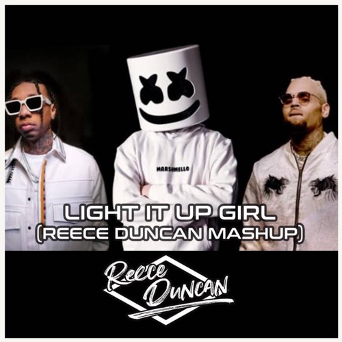 Stream Mostack, Stormzy, Marshmello, Chris Brown & Tyga - Light It Up Girl  (Reece Duncan Mashup) by DJ Reece Duncan | Listen online for free on  SoundCloud