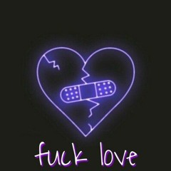 Fuck Love ft. D@ve