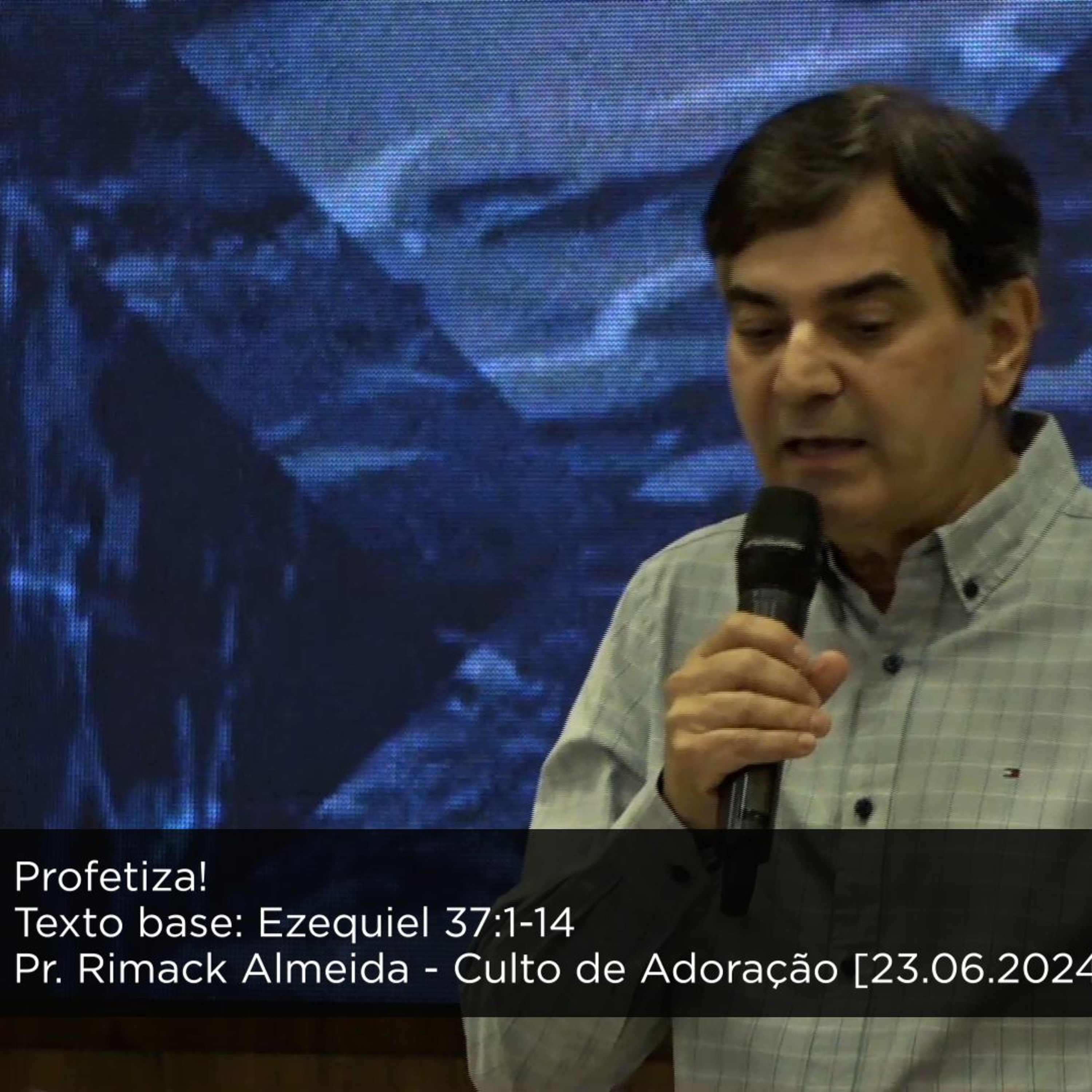 Profetiza! Pr. Rimack - Culto de Adoração 30 - 06- 24 episode artwork