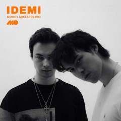 Moody Mixtapes #03: IDEMI