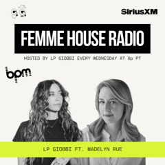 LP Giobbi presents Femme House Radio: Episode 176 - Madelyn Rue