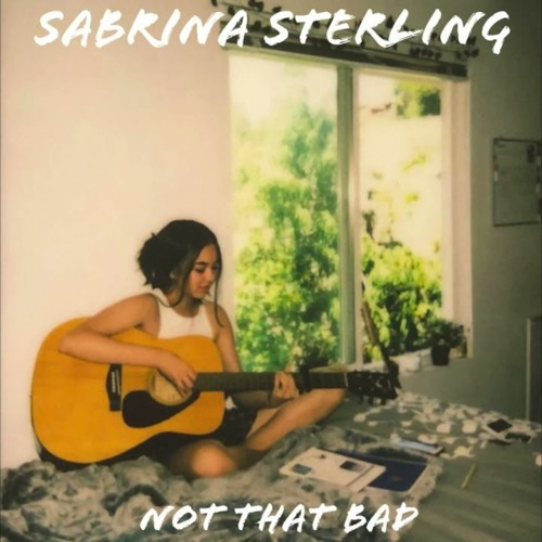 Sabrina Sterling - Not That Bad (Unofficial Audio)