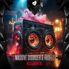 Massive Disorder & Rosell - Music Pumping (Radio Edit)