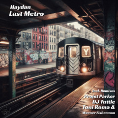 Haydan - Last Metro (Toni Roma & Werner Fisherman Remix) Rue des Trois Rois Records
