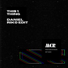 This 1 Thing (Daniel Riko Edit)
