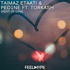 Sight Of Love (feat. Torkash) (Original Mix)