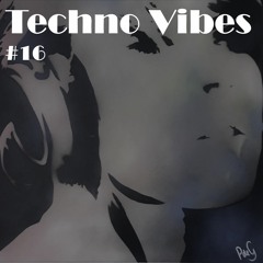Techno Vibes #16 [Hanton, Egbert, Joyhauser, Space 92, Freak Unique, AKKI (DE), Kaspar and more]