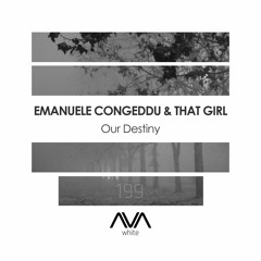 AVAW199 - Emanuele Congeddu & That Girl - Our Destiny *Out Now*
