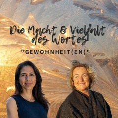 Die Macht & Vielfalt des Wortes | GEWOHNHEIT(EN) - im Austausch mit Patricia Heils und Diana Knoob
