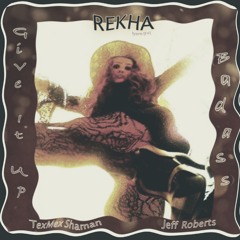 Give it Up (Badass) - with REKHA and Jeff Roberts