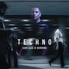 TECHNO SANTIAGO IS BURNING FUTURE B❌B