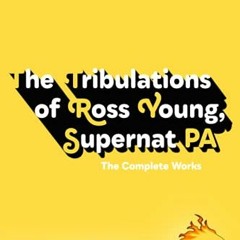 ACCESS [EBOOK EPUB KINDLE PDF] The Tribulations of Ross Young, Supernat PA by  AJ She