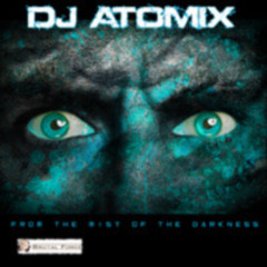 Dj Atomix - From the Mist of the Darkness (Original Mix)
