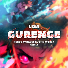 LiSA - Gurenge (DEMON SLAYER) (Nerds At Raves x John Mor3x Remix)