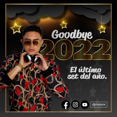 GOOD BYE 2022-DJ MAINOX.WAV