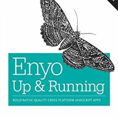 Read online Enyo: Up and Running: Build Native-Quality Cross-Platform JavaScript Apps by  Roy Sutton