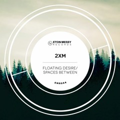 PREMIERE: 2XM - Spaces Between