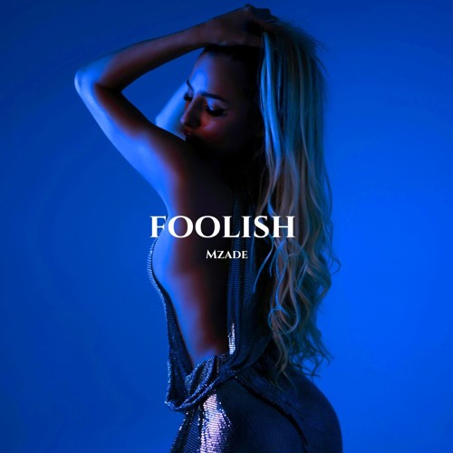 Mzade - Foolish (Original Mix)