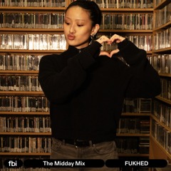 The Midday Mix - FUKHED