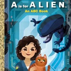 #^R.E.A.D 📚 A Is for Alien: An ABC Book (20th Century Studios) (Little Golden Book)     Hardcover