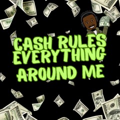 💸 Cash Rules Everything Around Me