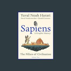 ??pdf^^ ⚡ Sapiens: A Graphic History, Volume 2: The Pillars of Civilization (Sapiens: A Graphic Hi
