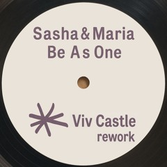 Sasha & Maria - Be As One (Viv Castle Bootleg) **FREE DL**