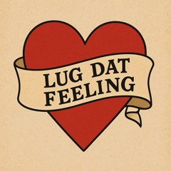 luh dat feelin