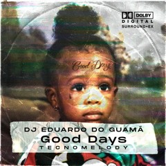 Dj Eduardo do Guamá / SZA - Good Days [Tecnomelody Remix]