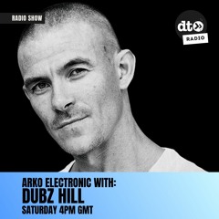 Arko Electronic #003 with Dubz Hill