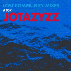 JotaZyzz - Lost Community Mix #007