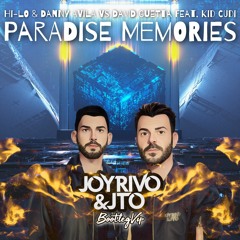 Hi - Lo & Danny Avila Vs. David Guetta & Kid Cudi - Paradise Memories (Joy Rivo & Jto BootlegVip)