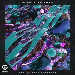 Pillows & Faro Freaks - Put Me Back Together "Preview" OUT NOW