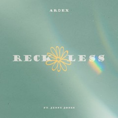 Ardex - Reckless (ft. Jenny Jones)