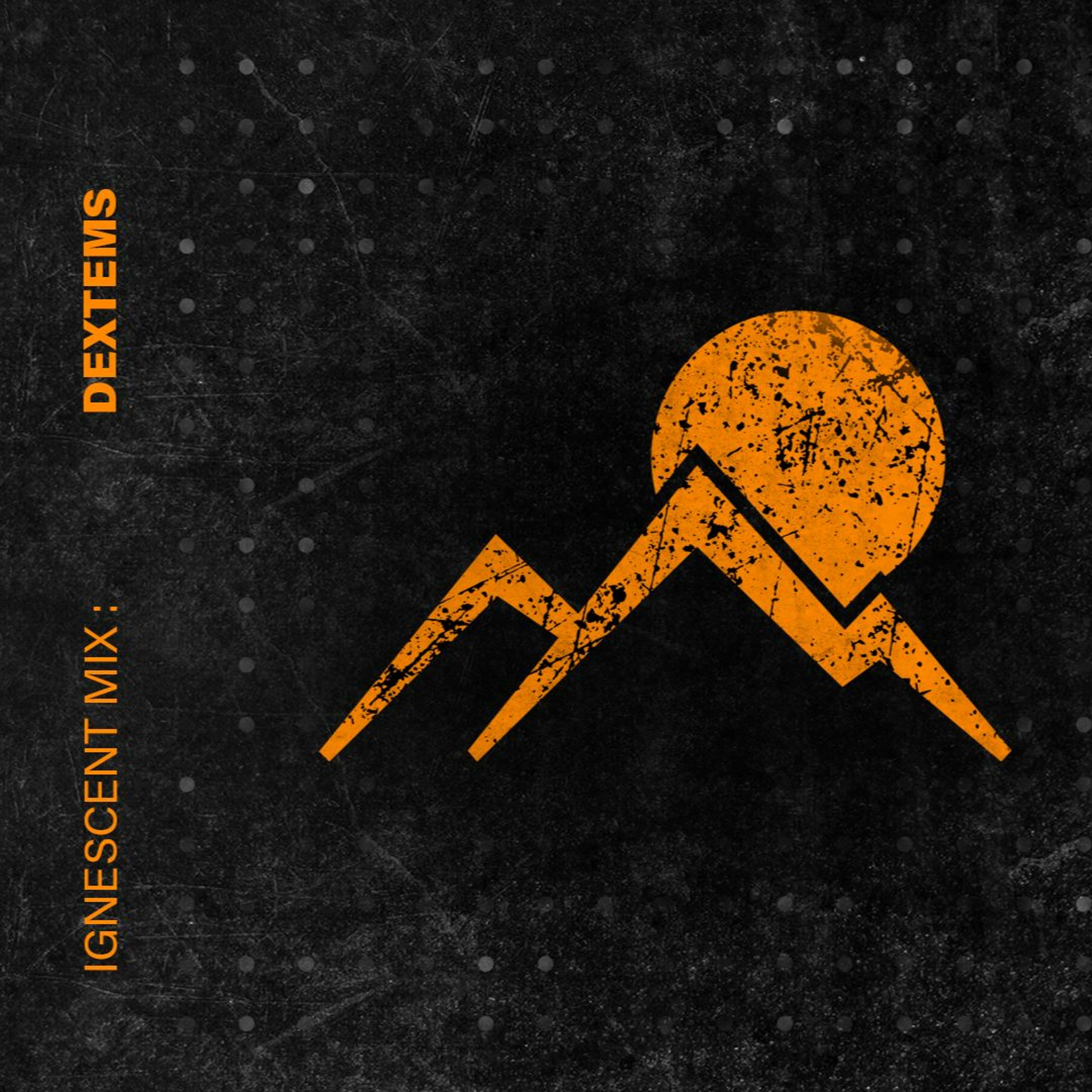Dextems - Ignescent Mix 007 episode artwork
