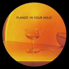 Premiere: FLANZÖ - IN YOUR HOLD